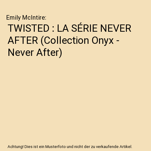 TWISTED : LA SÉRIE NEVER AFTER (Collection Onyx - Never After)