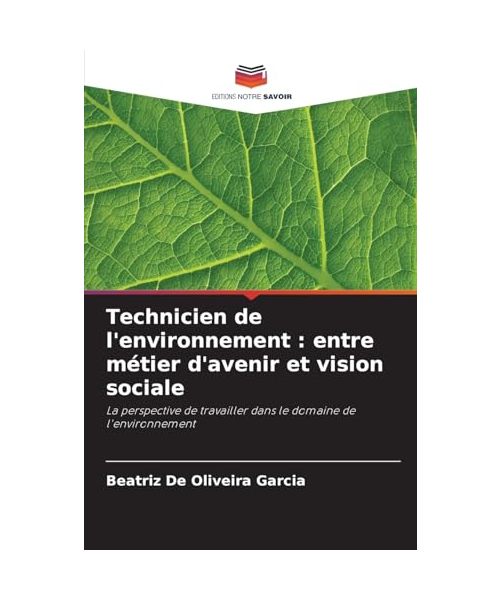 Technicien de l'environnement : entre métier d'avenir et vision sociale: La perspective de travailler dans le domaine de l'environnement