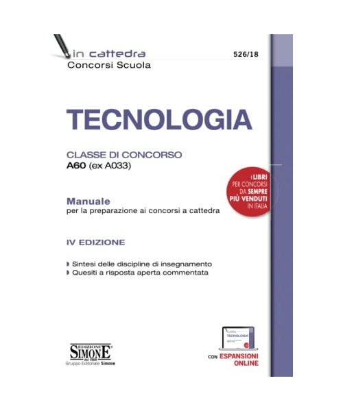 Tecnologia. Classe di concorso A60 (ex A033). Manuale per la preparazione ai concorsi a cattedra