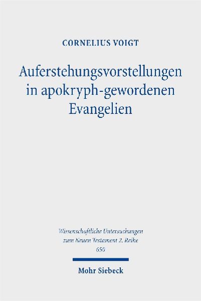 Auferstehungsvorstellungen in apokryph-gewordenen Evangelien
