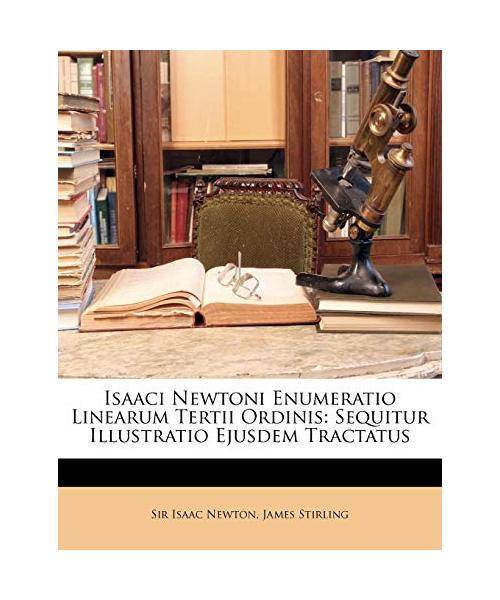 Isaaci Newtoni Enumeratio Linearum Tertii Ordinis