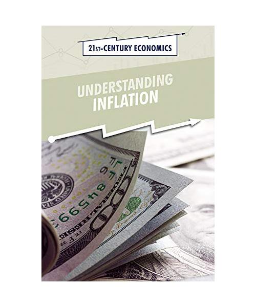 UNDERSTANDING INFLATION (21st-Century Economics)