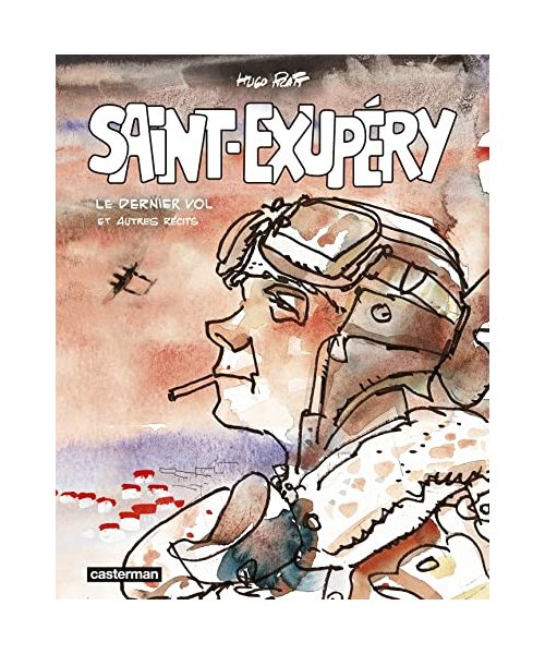 Saint-Exupéry: Le dernier vol et autres récits