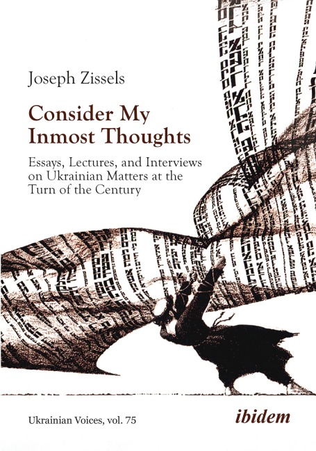 Consider My Inmost Thoughts: Essays, Lectures, and Interviews on Ukrainian Matters at the Turn of the Century (Ukrainian Voices)