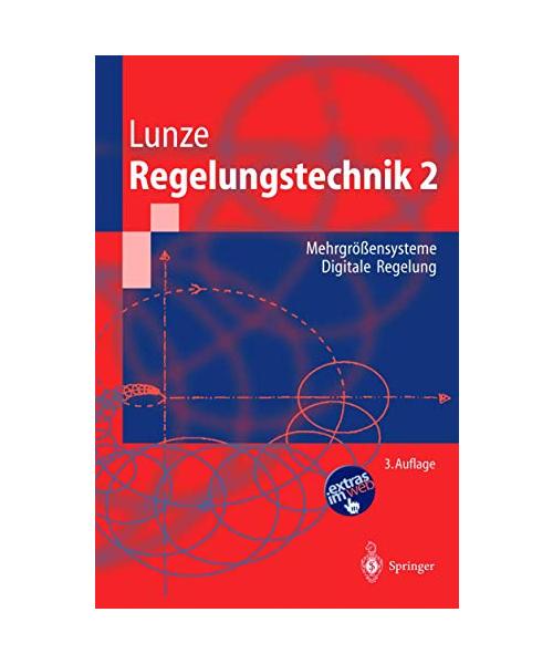 Regelungstechnik 2: Mehrgrößensysteme. Digitale Regelung. Mit 50 Beispielen, 86 Übungsaufgaben sowie einer Einführung in MATLAB