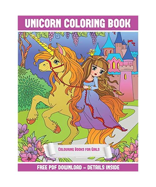 Colouring Books for Girls (Unicorn Coloring Book): : A Unicorn Coloring (Colouring) Book with 30 Coloring Pages That Gradually Progress in Difficulty: ... PDF and Printed Out to Color Individual Pages