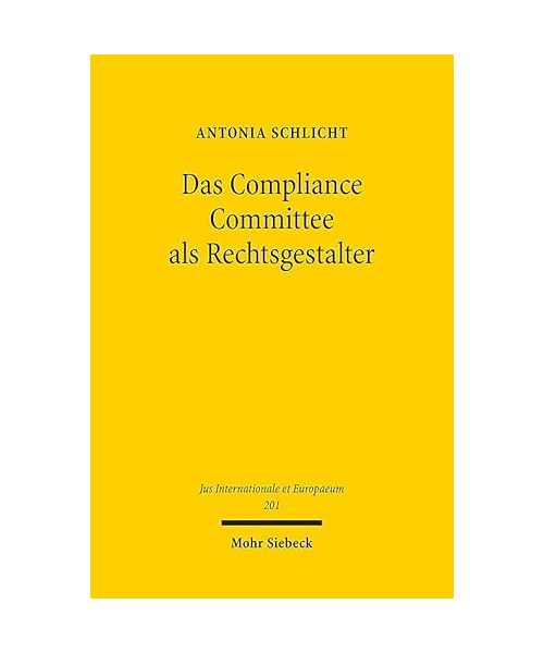 Das Compliance Committee als Rechtsgestalter