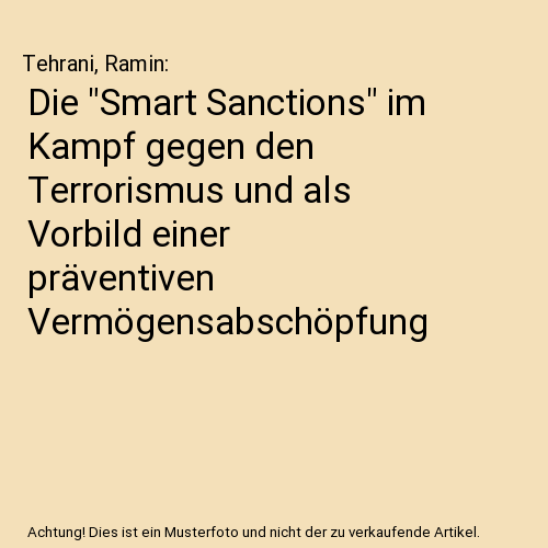 Die "Smart Sanctions" im Kampf gegen den Terrorismus und als Vorbild einer präventiven Vermögensabschöpfung