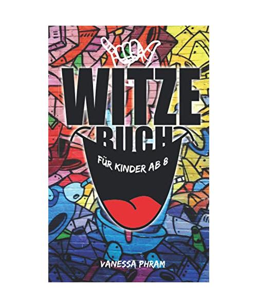 Witzebuch Kinder ab 8: Die 600 besten Witze und Scherzfragen