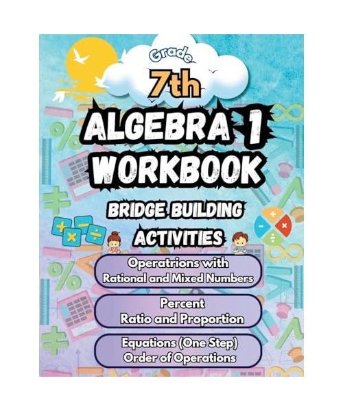 Summer Math Algebra 1 Workbook Grade 7 Bridge Building Activities