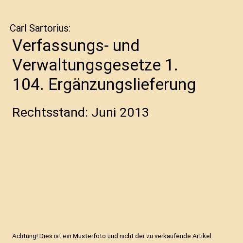Verfassungs- und Verwaltungsgesetze 1. 104. Ergänzungslieferung