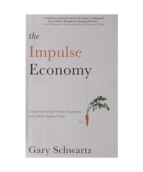 The Impulse Economy: Understanding Mobile Shoppers and What Makes Them Buy