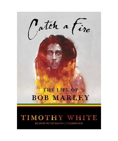 Catch a Fire: The Life of Bob Marley
