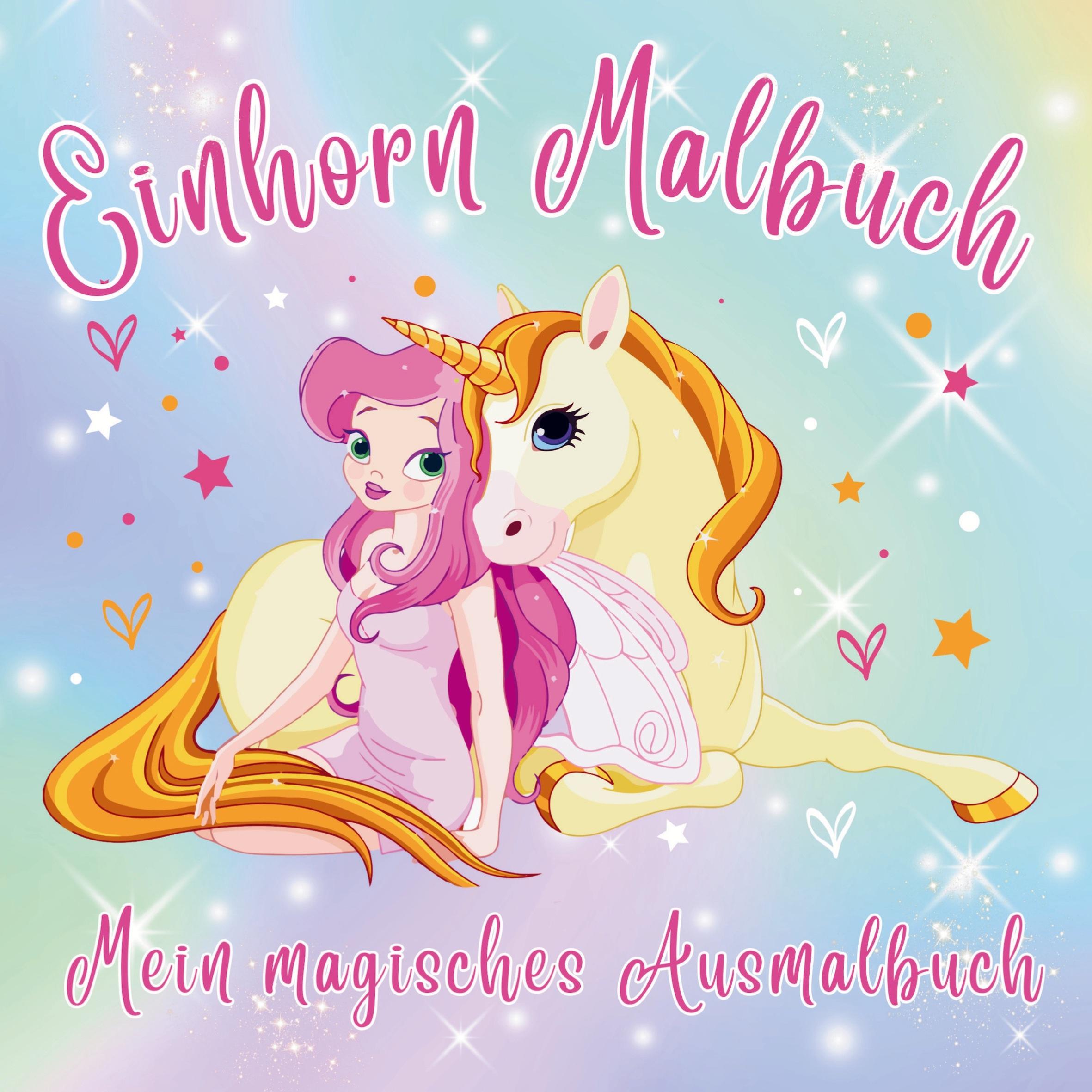 Einhorn Malbuch: Zauberhafte Ausmalwelt für Mädchen!: Entdecke eine Welt voller Magie und Kreativität mit diesem Einhorn-Buch.: Magischer Ausmalspaß ideal für Vorschule, Grundschule oder als Geschenk