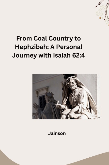 From Coal Country to Hephzibah: A Personal Journey with Isaiah 62:4: DE