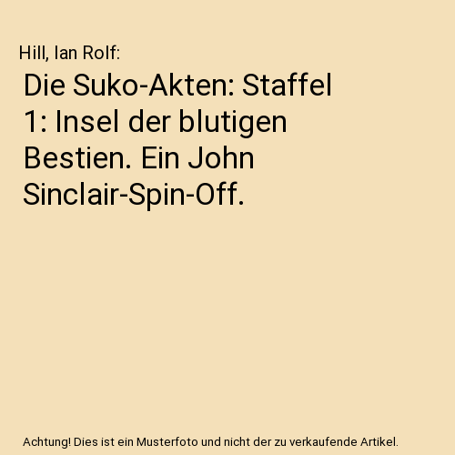 Die Suko-Akten: Staffel 1: Insel der blutigen Bestien. Ein John Sinclair-Spin-Off.
