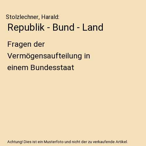 Republik - Bund - Land