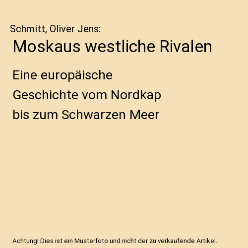 Moskaus westliche Rivalen