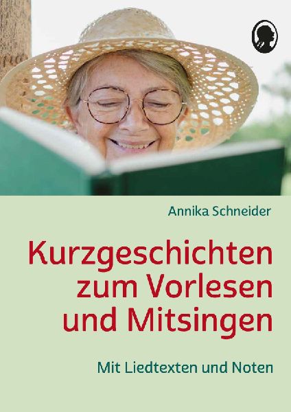 Kurzgeschichten zum Vorlesen und Mitsingen für Senioren