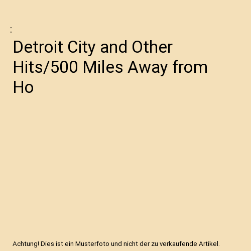Detroit City and Other Hits/500 Miles Away from Ho