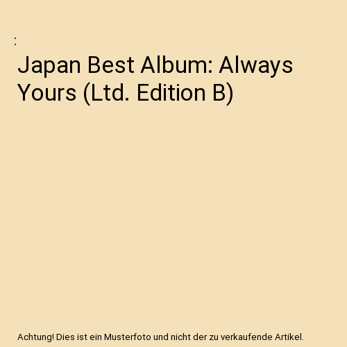 Japan Best Album: Always Yours (Ltd. Edition B)