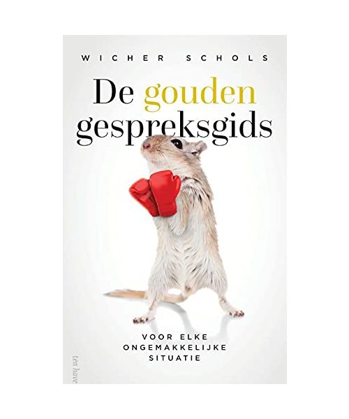 De gouden gespreksgids: voor elke ongemakkelijke situatie