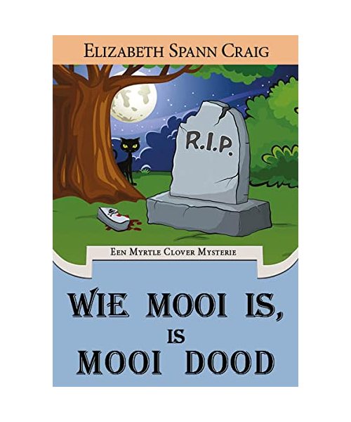 Wie mooi is, is mooi dood (Myrtle Clover Mysteries, 1)