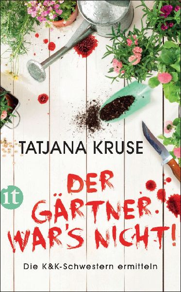 Der Gärtner war's nicht!  Die K&K-Schwestern ermitteln (Die Schnüffelschwestern 1)