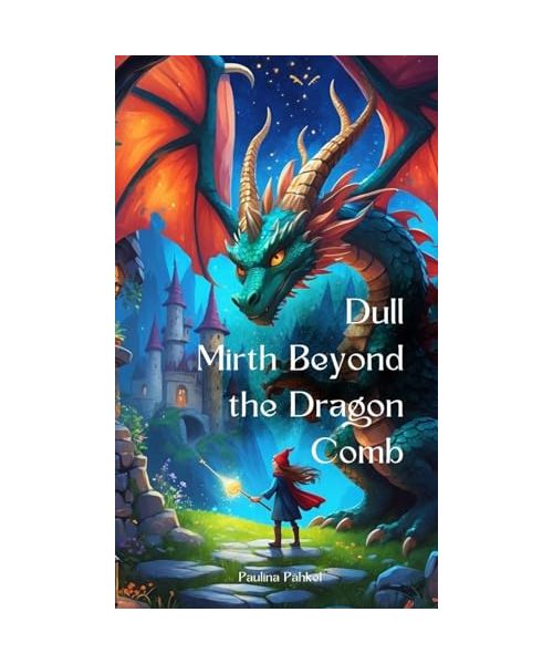 Dull Mirth Beyond the Dragon Comb