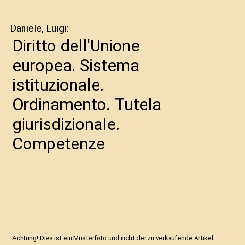 Diritto dell'Unione europea. Sistema istituzionale. Ordinamento. Tutela giurisdizionale. Competenze