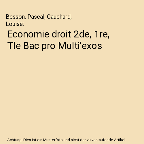 Economie droit 2de, 1re, Tle Bac pro Multi'exos