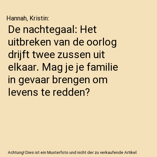 De nachtegaal: Het uitbreken van de oorlog drijft twee zussen uit elkaar. Mag je je familie in gevaar brengen om levens te redden?