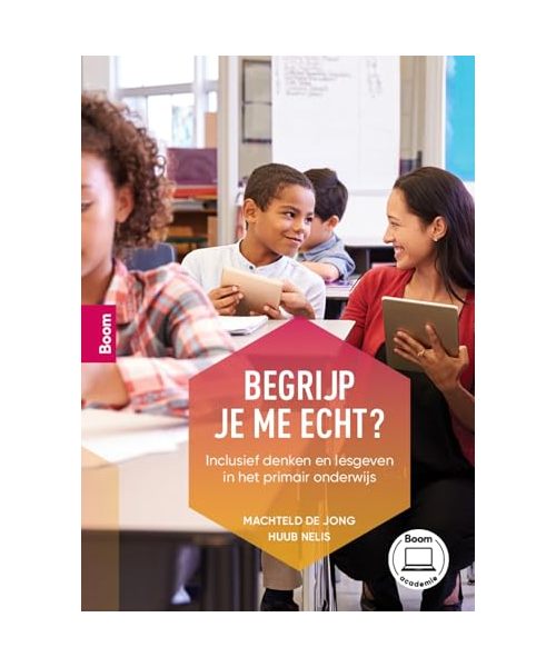 Begrijp je me echt?: Inclusief denken en lesgeven in het primair onderwijs