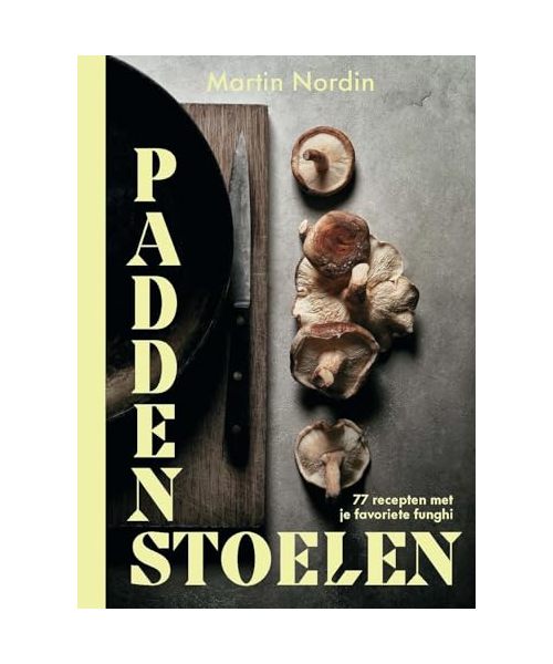 Paddenstoelen: 77 recepten met je favoriete funghi