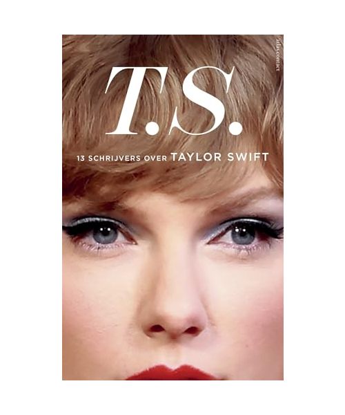 T.S.: 13 schrijvers over Taylor Swift