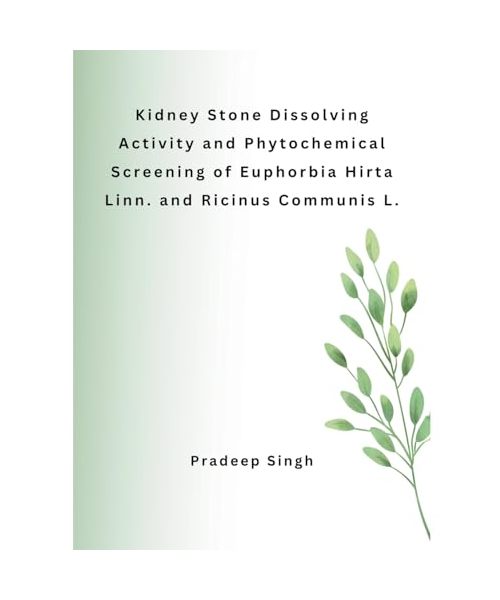 Kidney Stone Dissolving Activity and Phytochemical Screening of Euphorbia Hirta Linn. and Ricinus Communis L.