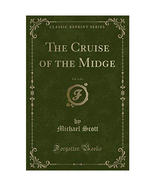 The Cruise of the Midge, Vol. 1 of 2 (Classic Reprint)