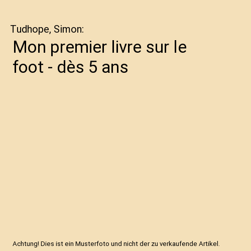 Mon premier livre sur le foot - dès 5 ans