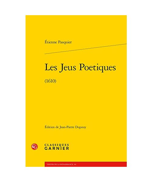 Les Jeus Poetiques: 1610 (Textes De La Renaissance, 44)