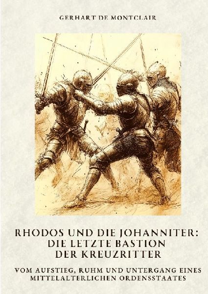 Rhodos und die Johanniter: Die letzte Bastion der Kreuzritter