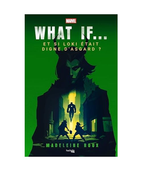 What if - Et si Loki était digne d'Asgard ?: Une aventure de Loki et Valkyrie