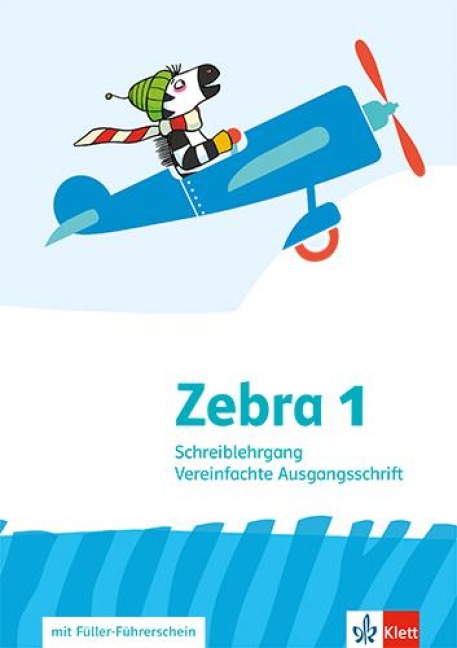 Zebra 1. Schreiblehrgang Vereinfachte Ausgangsschrift Klasse 1