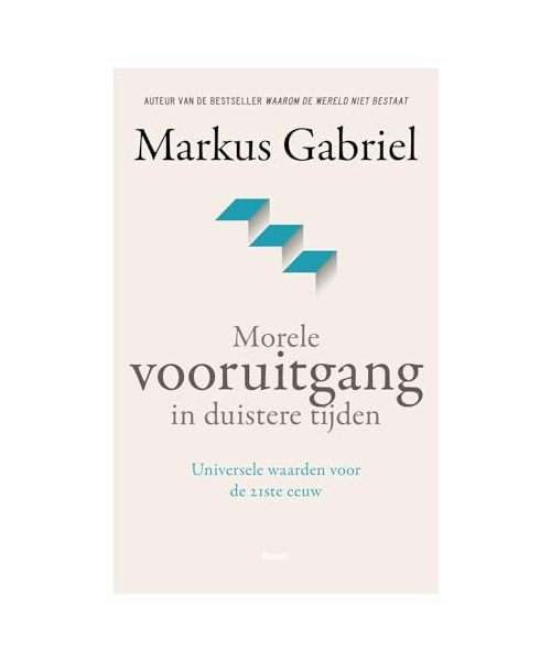 Morele vooruitgang in duistere tijden: universele waarden voor de 21ste eeuw