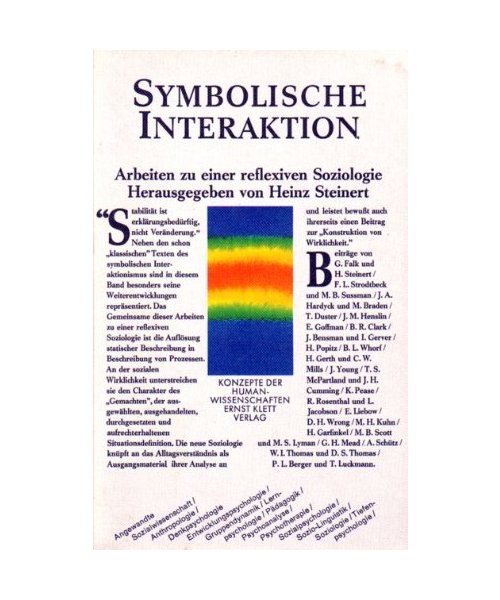 Symbolische Interaktion. Arbeiten zu einer reflexiven Soziologie