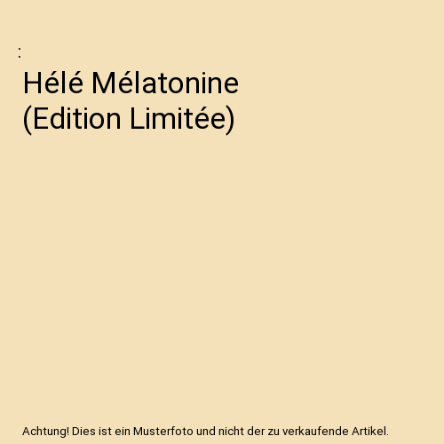 Hélé Mélatonine (Edition Limitée)