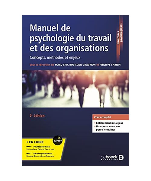 Manuel de psychologie du travail et des organisations: Concepts, méthodes et enjeux