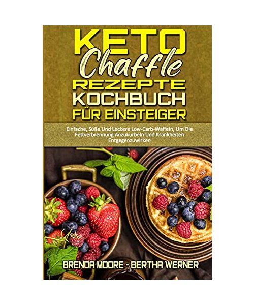 Keto Chaffle Rezepte Kochbuch Für Einsteiger