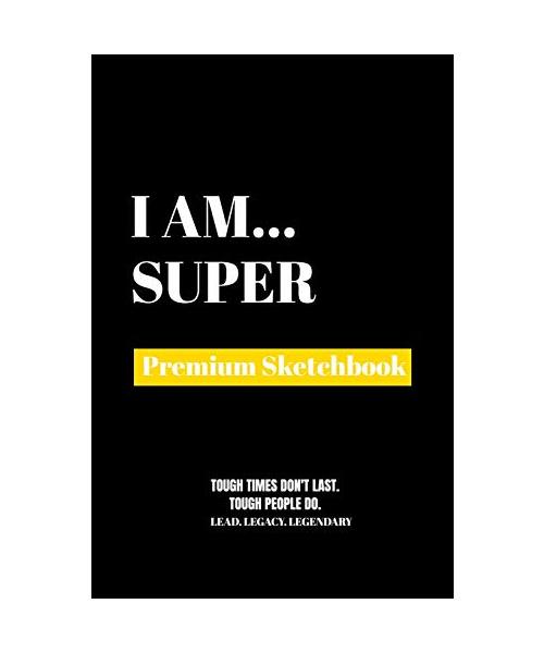I Am Super: Premium Blank Sketchbook