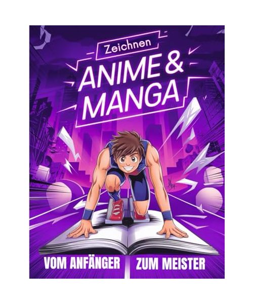 Manga und Anime Zeichnen Lernen für Anfänger: Von Null zum Manga-Meister: Der Komplette Schritt-für-Schritt Guide: Augen, Gesichter, Ausdrücke und Eigene Charaktere Perfekt Zeichnen Lernen