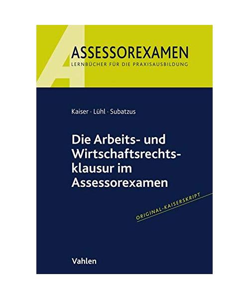 Die Arbeits- und Wirtschaftsrechtsklausur im Assessorexamen